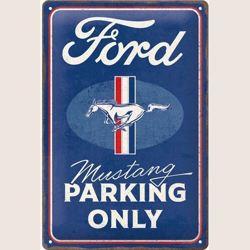 Ford Mustang Parking Only Tin Sign 20x30 cm - Fun retro metal sign with Mustang motif. Perfect for garage, carport or as a gift for Mustang enthusiasts.