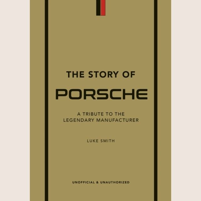 The Story of Porsche book with history and photographs of iconic Porsche models